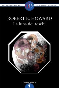 Robert E. Howard – La luna dei teschi (2012)