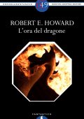 Robert E. Howard - L'ora del dragone (2012)