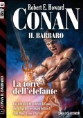 Robert E. Howard - Conan il Barbaro. La torre dell'elefante (2016)
