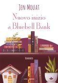 Jen Mouat - Nuovo inizio a Bluebell Bank (2022)