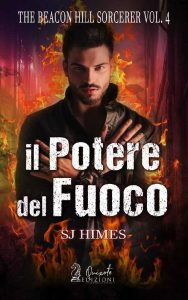SJ Himes – (The Beacon Hill Sorcerer 4) Il potere del fuoco (2021)