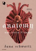 Dana Schwartz - Anatomy. Una storia d'amore (2023)