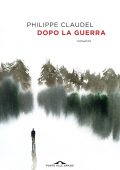 Philippe Claudel - Dopo la guerra (2023)