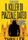 Paolo Roversi - Il killer di piazzale Dateo (2013)