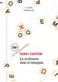 Vanni Santoni - La scrittura non si insegna (2020)