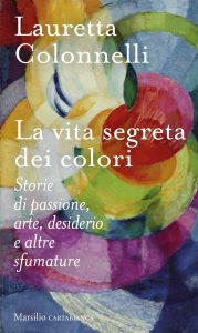 Lauretta Colonnelli – La vita segreta dei colori (2023)