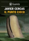 Javier Cercas - Il punto cieco (2016)