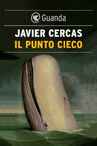Javier Cercas – Il punto cieco (2016)