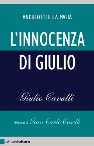 Giulio Cavalli – L’innocenza di Giulio. Andreotti e la mafia (2012)