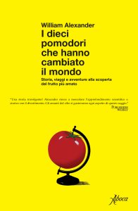 William Alexander – I dieci pomodori che hanno cambiato il mondo (2023)