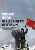 Cédric Gras - Gli alpinisti di Stalin (2023)