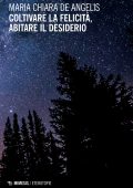 Maria Chiara De Angelis - Coltivare la felicità, abitare il desiderio (2023)