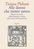 Tiziana Plebani - Alle donne che niente sanno (2023)