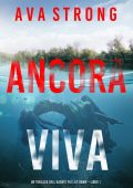 Ava Strong - Agente FBI Lily Dawn Vol. 1. Ancora viva (2023)