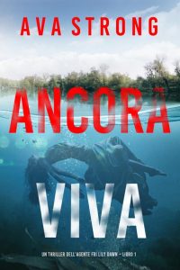 Ava Strong – Agente FBI Lily Dawn Vol. 1. Ancora viva (2023)