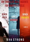 Ava Strong - Bundle dei Thriller di Dakota Steele: Senza pietà Vol 1, Senza rimorso Vol. 2, e Senza passato Vol. 3 (2022)