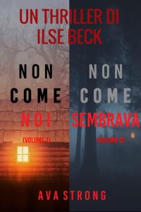 Ava Strong – Agente FBI Ilse Beck – Bundle dei Misteri di Ilse Beck: Non come noi Vol. 1, Non come sembrava Vol. 2 (2022)