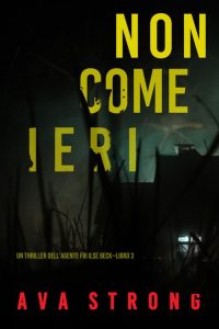 Ava Strong – Agente FBI Ilse Beck Vol. 3. Non come ieri (2022)