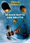 Paolo Fiorelli - Scacco matto con delitto (2015)