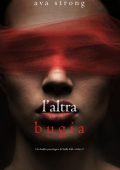 Ava Strong - Un thriller psicologico di Stella Fall Vol. 2. L’altra bugia (2021)