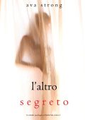 Ava Strong - Un thriller psicologico di Stella Fall Vol. 3. L’altro segreto (2022)