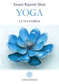 Swami Rajarshi Muni - Yoga. La via eterna (2020)