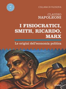 Claudio Napoleoni – I Fisiocratici, Smith, Ricardo, Marx (2020)