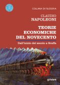 Claudio Napoleoni - Teorie economiche del Novecento. Dall’inizio del secolo a Sraffa (2021)
