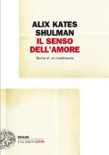 Alix Kates Shulman - Il senso dell'amore. Storia di un matrimonio (2014)