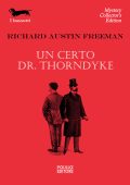 Richard Austin Freeman - Un certo Dr. Thorndyke (2023)