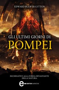Edward Bulwer-Lytton – Gli ultimi giorni di Pompei (2014)