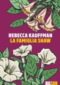 Rebecca Kauffman - La famiglia Shaw (2023)