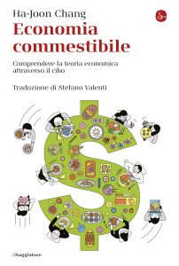 Ha-Joon Chang – Economia commestibile (2023)