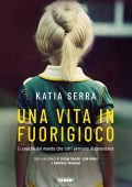 Katia Serra - Una vita in fuorigioco (2023)