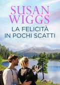 Susan Wiggs - Avalon Vol. 8. La felicità in pochi scatti (2021)