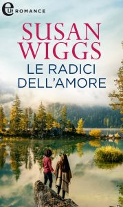 Susan Wiggs – Avalon Vol.7. Le radici dell’amore (2021)