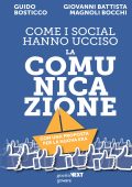 Guido Bosticco, Giovanni Battista Magnoli Bocchi - Come i social hanno ucciso la comunicazione (2020)
