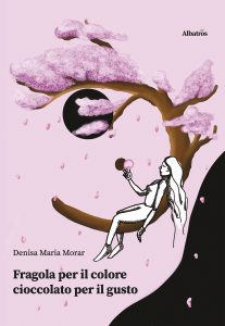 Denisa Maria Morar – Fragola per il colore cioccolato per il gusto (2022)