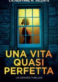 Catherynne M. Valente - Una vita quasi perfetta (2023)