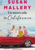 Susan Mallery - Un nuovo sole in California (2020)