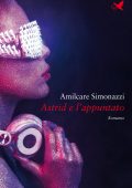 Amilcare Simonazzi - Astrid e l'appuntato (2021)