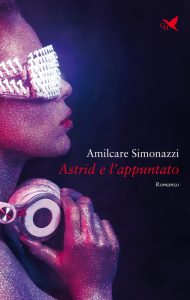 Amilcare Simonazzi – Astrid e l’appuntato (2021)