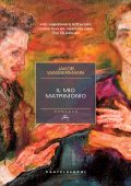 Jakob Wassermann - Il mio matrimonio (2017)