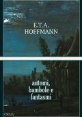 Ernst Theodor Amadeus Hoffmann (E.T.A. Hoffmann) - Automi, Bambole e Fantasmi (2022)