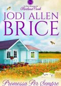 Jodi Allen Brice - Series Le Dolci Storie Di Harland Creek Vol. 3. Promessa Per Sempre (2023)