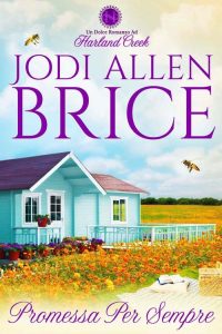 Jodi Allen Brice – Series Le Dolci Storie Di Harland Creek Vol. 3. Promessa Per Sempre (2023)