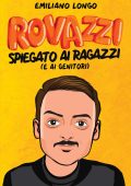 img Emiliano Longo - Rovazzi spiegato ai ragazzi (e ai genitori) (2019)