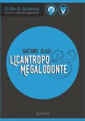 Gaetano Blasi - Esseri e animali leggendari. Licantropo e Megalodonte (2017)