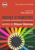 John Akwood (a cura di) - Beni comuni. Diversità, sostenibilità, governance. Scritti di Elinor Ostrom (2019)