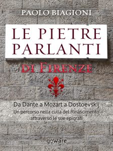 Paolo Biagioni – Le pietre parlanti di Firenze (2016)